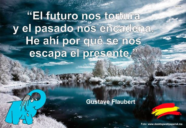 El futuro nos tortura y el pasado nos encadena. He ahí por qué se nos escapa el presente.